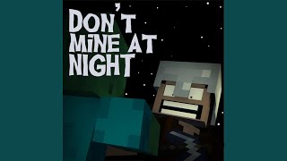 Don't Mine at Night - Minecraft Parody