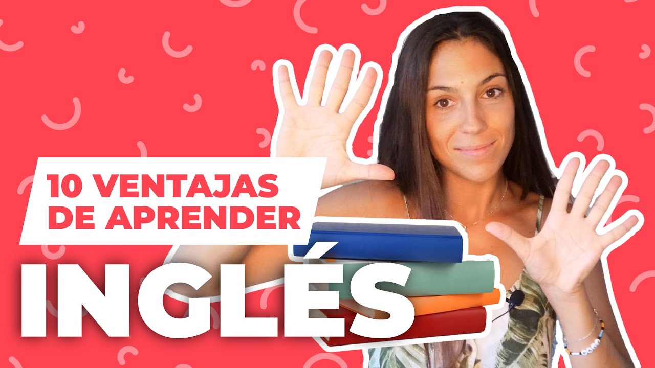 Beneficios De Aprender Inglés 😉 📚10 Ventajas Que Mejorarán Tu Vida