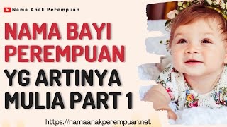 Terbaru! Nama Bayi Perempuan Yang Artinya Mulia Part 1