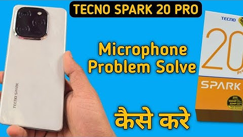 tecno Spark 20 Pro mic speaker not working, tecno Spark 20 Pro ka microphone problem solve kaise kar