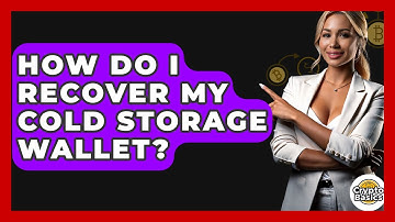 How Do I Recover My Cold Storage Wallet? - CryptoBasics360.com