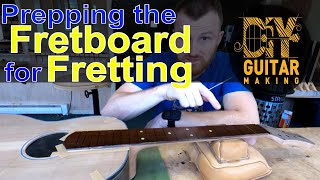 Prepping the Fretboard for Fretting | Guitar #86