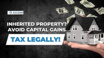 How to Avoid Paying Capital Gains Tax on Inherited Property | Ryconn Property Management