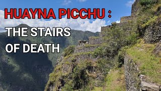 Climbing The Stairs of Death at Huayna Picchu (VERTIGO WARNING)