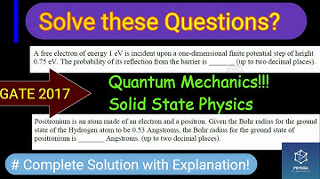 Solve? | Gate 2017 | Solid State Physics & Quantum Mechanics | Complete Solution | Explanation