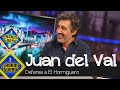 La defensa de Juan del Val al programa - El Hormiguero
