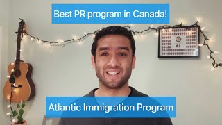 Best PR Program in Canada 2023 - Atlantic Immigration Program