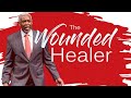 The Wounded Healer | Bishop Dale C. Bronner | Word of Faith Family Worship Cathedral