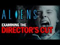 ALIENS - Why I Prefer the Theatrical Cut
