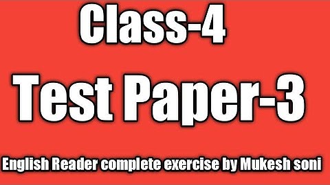 Class-4,Test Paper-3, English Reader Mittsure Complete exercise by Mukesh soni