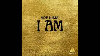 Ade Nima - I Am (Official Audio)