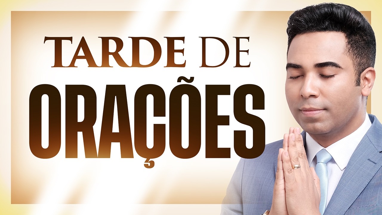 TARDE DE ORAÇÕES SÁBADO DE MILAGRES HOJE 🙏