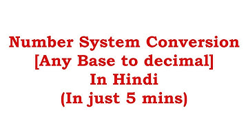 Any Base to Decimal Conversion in Hindi || Number System Conversion || Explained using Example
