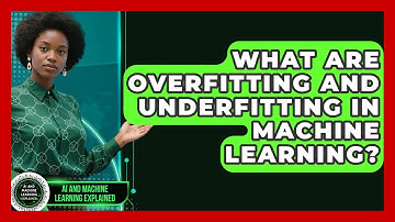 What Are Overfitting And Underfitting In Machine Learning? - AI and Machine Learning Explained