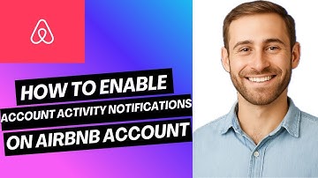How to Enable Account Activity Notifications on Airbnb Account