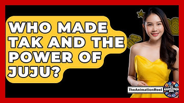 Who Made Tak And The Power Of Juju? - The Animation Reel