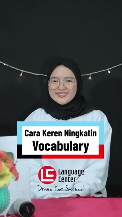 Cara Anti Lupa Ningkatin Kosakata Bahasa Inggrismu