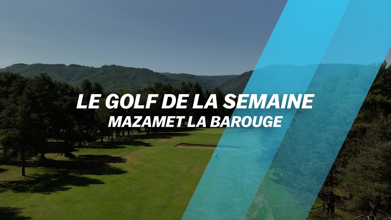 Le Golf de la semaine : Mazamet La Barouge