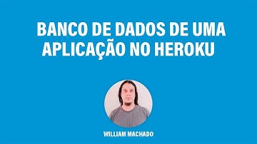 Como acessar o banco de dados de uma aplicação no Heroku?