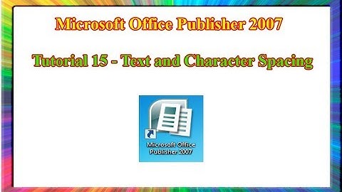 Microsoft Publisher 2007 - how to use text line and character spacing