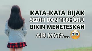 KATA-KATA BIJAK SEDIH DAN TERHARU BIKIN MENETESKAN AIR MATA 😥