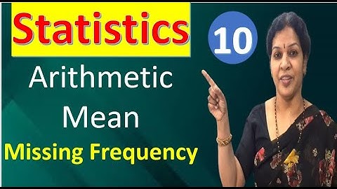 10. Arithmetic Mean - Missing Frequency Calculation from Statistics Subject