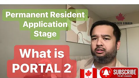 What is Portal 2? A Permanent Resident Application Stage. CANADA