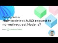 Understand this article from GFG to detect Ajax Calls 🚀 #learning