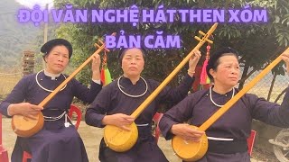 ĐỘI VĂN NGHỆ HÁT THEN XÓM BẢN CĂM ĐANG TẬP LUYỆN ĐỂ CHUẨN BỊ CHO BUỔI GIAO LƯU HÁT THEN TÀY CỦA XÃ