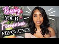 How To Raise Your Divine Feminine Frequency