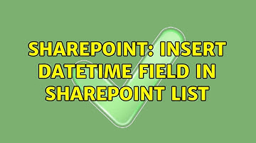 Sharepoint: Insert DateTime field in Sharepoint list (2 Solutions!!)