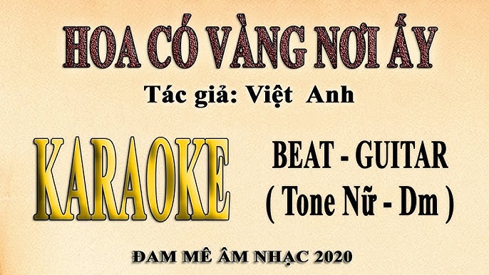 Karaoke HOA CÓ VÀNG NƠI ẤY Tone Nữ