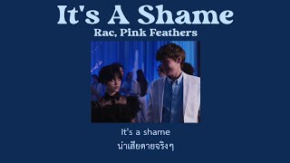 [Thaisub] It's A Shame - RAC ft. Pink Feathers (From "Wednesday") (แปลไทย)