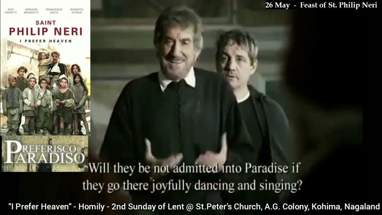 26 May Feast of Saint Phili Neri "I Prefer Heaven" Video
