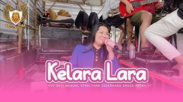 KELARA LARA (muzdalifah) VOC DEVI MANUAL VERSI YANG SEDERHANA ANGGA PUTRA
