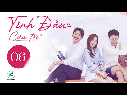 Video TÌNH ĐẦU CỦA TÔI - Tập 06 | Phim Ngôn Tình Xuyên Không... - YouTube