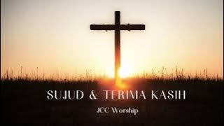 SUJUD & TERIMA KASIH - JCC WORSHIP