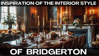 Inspiration of The Interior Style of 'Bridgerton' | The Regency Era Classic English Interiors