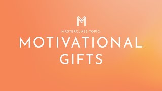 Motivational Gifts: Session 2