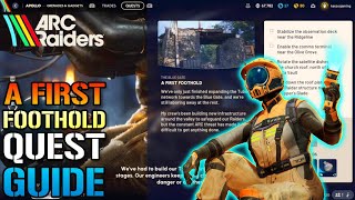 Arc Raiders A First Foothold Quest Guide How To Complete It Today