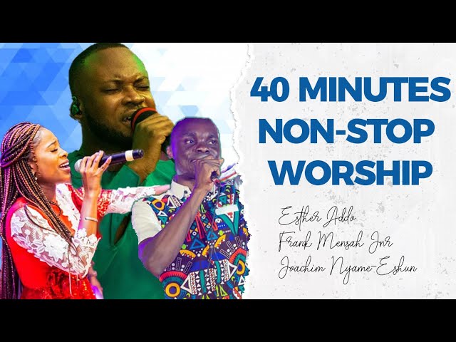 40 MINS NON-STOP WORSHIP class=