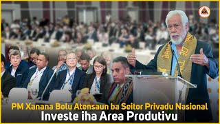 PM Xanana Bolu Atensaun ba Seitor Privadu Nasional Investe iha Area Produtivu