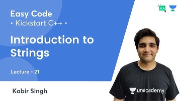 KickStart C++ | Introduction To Strings | Lec 21 | C++ | Easy Code | Kabir Singh
