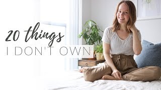 20 THINGS I NO LONGER OWN | minimalism, simple living \& saving money