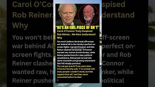 Carol O’Connor Truly Despised Rob Reiner… We Now Understand Why #shorts