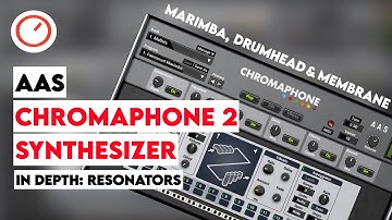 AAS Chromaphone 2 Percussive Synthesizer In-Depth: Marimba, Drumhead & Membrane Resonators