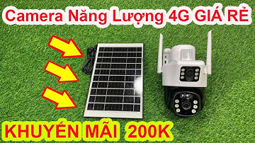 Camera Năng Lượng Mặt Trời 4G GIÁ KHUYẾN MÃI #200K - ĐỪNG MUA Camera 2 Mắt 4G Nếu Chưa Xem Video Này