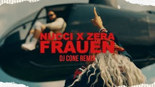 NUCCI x ZERA - FRAUEN (REMIX BY DJ CONE) Resimi