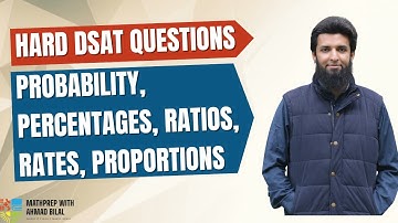SAT Math - Hard Questions | Probability, Percentages, Ratios, Rates, Proportions | Math with Bilal