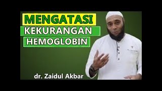 ❤Cara mengatasi kekurangan hemoglobin - dr.Zaidul Akbar